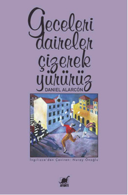 Geceleri Daireler Çizerek Yürürüz