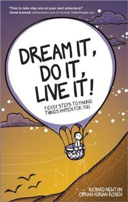 Dream It Do It Live It: 9 Easy Steps To Making Things Happen For You