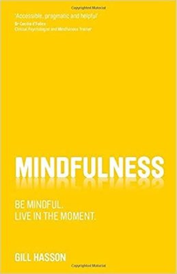 Mindfulness: Be Mindful Live in the Moment