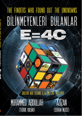 The Finders Who Found Out the Unknowns / Bilinmeyenleri Bulanlar E=4C