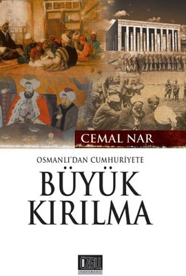Osmanlı'dan Cumhuriyet'e Büyük Kırılma