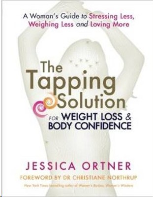 The Tapping Solution for Weight Loss and Body Confidence: A Woman's Guide to Stressing Less