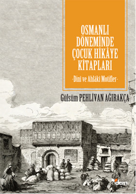 Osmanlı Döneminde Çocuk Hikye Kitapları