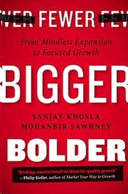 Fewer Bigger Bolder: From Mindless Expansion to Focused Growth 