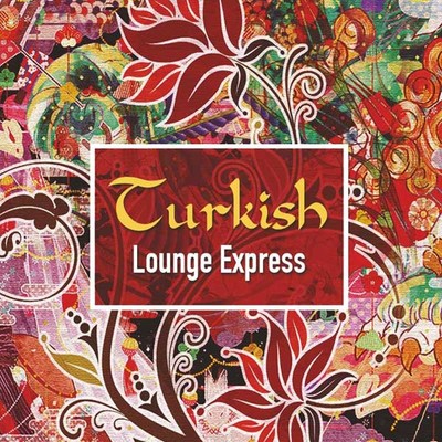 Turkish Lounge Express