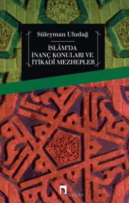 İslam'da İnanç Konuları ve İtikadi Mezhepler