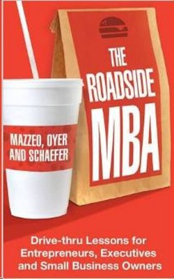 The Roadside MBA: Real-world Lessons for Entrepreneurs Start-ups and Small Businesses