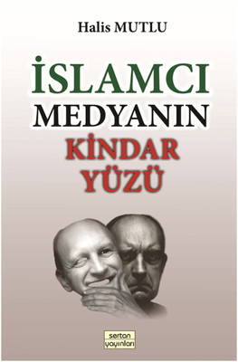 İslamcı Medyanın Kindar Yüzü