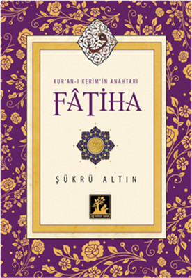 Fatiha - Kur'an-ı Kerim'in Anahtarı