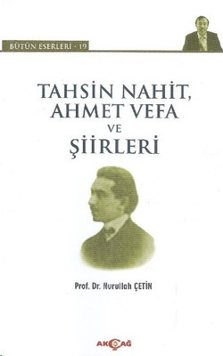 Tahsin Nahit Ahmet Vefa ve Şiirleri