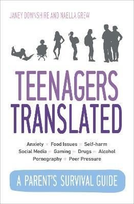 Teenagers Translated: How to Raise Happy Teens