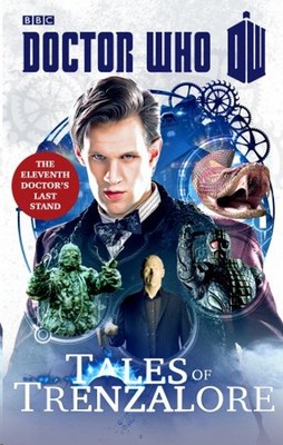 Doctor Who: Tales of Trenzalore: The Eleventh Doctor's Last Stand