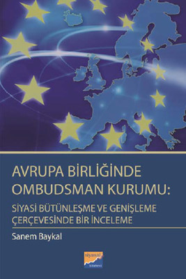 Avrupa Birliğinde Ombudsman Kurumu: Siyasi Bütünleşme ve Genişleme Çerçevesinde Bir İnceleme