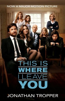 This Is Where I Leave You: A Novel (Movie Tie-In) 