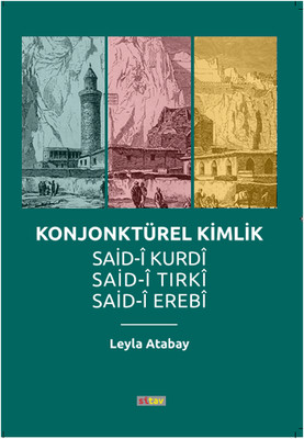 Konjonktürel Kimlik Said-Kurdi Said-i Tırki Said-i Erebi
