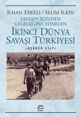 İkinci Dünya Savaşı Türkiyesi 3. Cilt