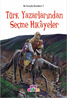 Türk Yazarlarından Seçme Hikayeler - İlk Gençlik Klasikleri 7