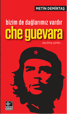 Bizim De Dağlarımız Vardır - Che Guevara