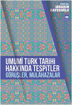 Umumi Türk Tarihi Hakkında Tespitler Görüşler Mülahazalar