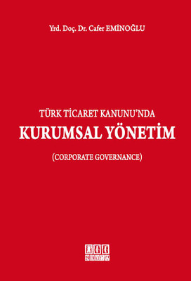 Türk Ticaret Kanunu'nda Kurumsal Yönetim