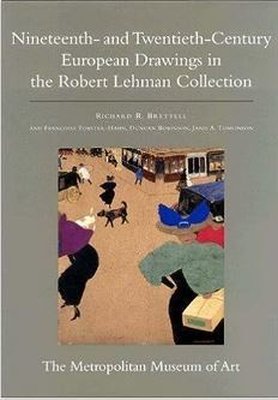 The Robert Lehman Collection at the Metropolitan Museum of Art Volume IX: Nineteenth- and Twentieth