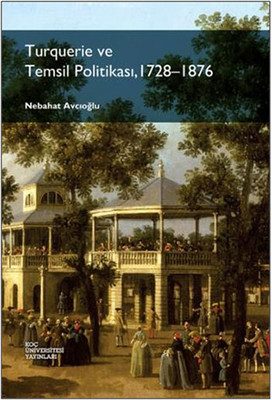 Turquerie ve Temsil Politikası 1728-1876