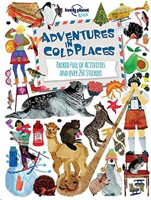 Adventures in Cold Places Activities and Sticker Books (Lonely Planet Kids)