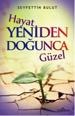 Hayat Yeniden Doğunca Güzel