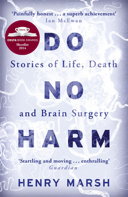 Do No Harm: Stories of Life Death and Brain Surgery