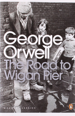 The Road to Wigan Pier (Penguin Modern Classics)