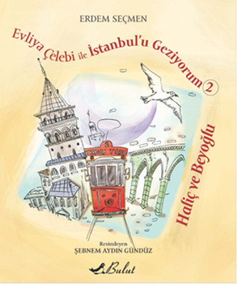 Evliya Çelebi ile İstanbul'u Geziyorum 2 - Haliç ve Beyoğlu