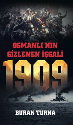 Osmanlı'nın Gizlenen İşgali - 1909