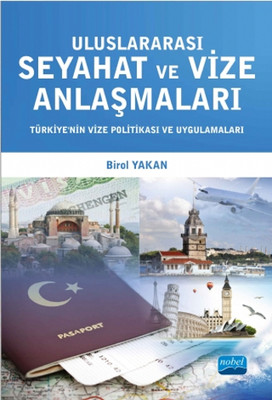Uluslararası Seyahat ve Vize Anlaşmaları - Türkiyenin Vize Politikası ve Uygulamaları