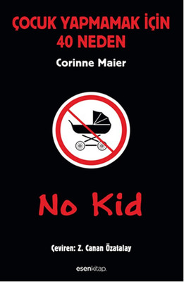 No Kid - Çocuk Yapmamak İçin 40 Neden
