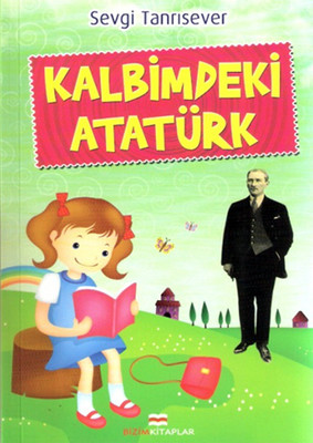 Kalbimdeki Atatürk