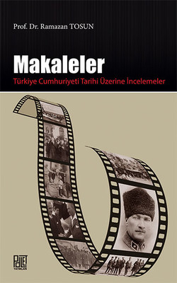 Makaleler - Türkiye Cumhuriyeti Tarihi Üzerine İncelemeler