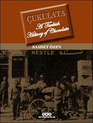 Çukulata - A Turkish History Of Chocolate