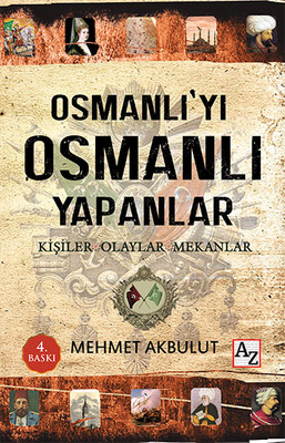 Osmanlı'yı Osmanlı Yapanlar
