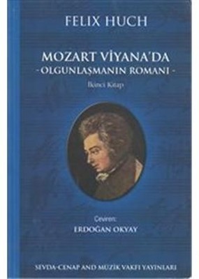 Mozart Viyana'da Olgunlaşmanın Romanı