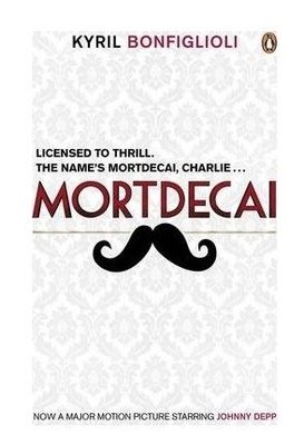 Mortdecai: Now a Major Film (Charlie Mortdecai 1)