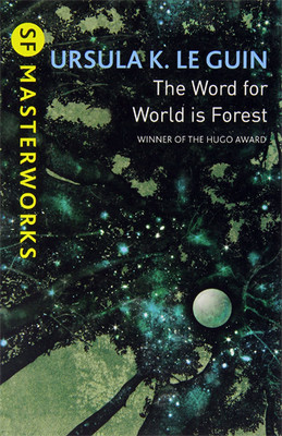 The Word for World is Forest (S.F. MASTERWORKS)
