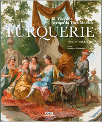 Turquerie - 18.Yüzyılda Avrupa'da Türk Modası