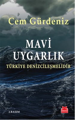 Mavi Uygarlık - Türkiye Denizcileşmelidir