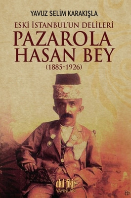 Pazarola Hasan Bey 1885 - 1926