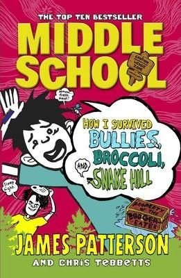 Middle School: How I Survived Bullies Broccoli and Snake Hill: (Middle School 4)