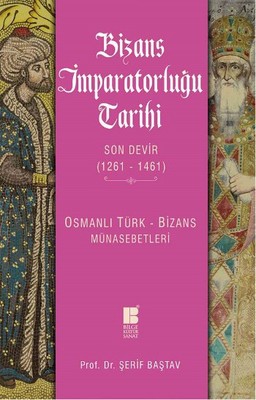 Bizans İmparatorluğu Tarihi Son Devir 1261 - 1461