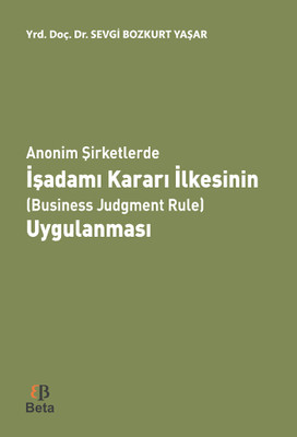 Anonim Şirketlerde İşadamı Kararı İlkesinin Uygulanması