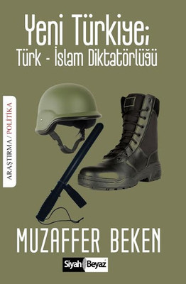Yeni Türkiye Türk - İslam Diktatörlüğü