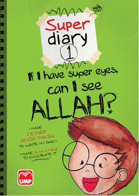 Super Diary 1 - If I Have Super Eyes Can I See Allah?