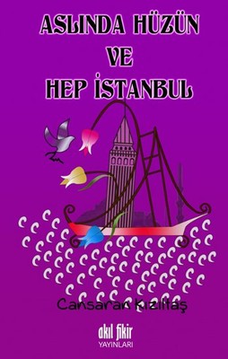 Aslından Hüzün ve Hep İstanbul